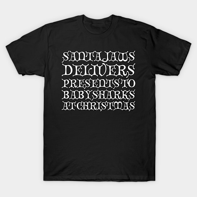 santa jaws delivers presents to baby sharks at christmas T-Shirt by positivedesigners